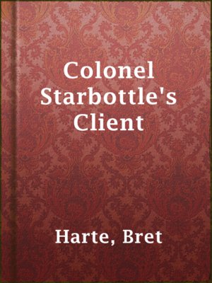 cover image of Colonel Starbottle's Client